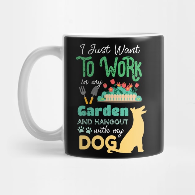 I Just Want To Work On My Garden And Hangout With My Dog Gardening Lover by GDLife